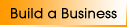Build a Business